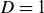 upper D equals 1