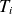 upper T Subscript i