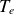 upper T Subscript e