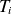 upper T Subscript i