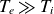 upper T Subscript e Baseline much greater than upper T Subscript i