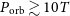 upper P Subscript normal o normal r normal b Baseline greater than or equivalent to 10 upper T