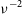 nu Superscript negative 2