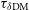 tau Subscript delta normal upper D normal upper M