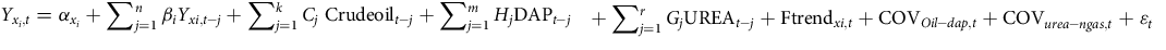 upper Y Subscript x Sub Subscript i Subscript comma t Baseline equals alpha Subscript x Sub Subscript i Subscript Baseline plus sigma summation Underscript j equals 1 Overscript n Endscripts beta Subscript i Baseline upper Y Subscript x i comma t minus j Baseline plus sigma summation Underscript j equals 1 Overscript k Endscripts upper C Subscript j Baseline normal upper C normal r normal u normal d normal e normal o normal i normal l Subscript t minus j Baseline plus sigma summation Underscript j equals 1 Overscript m Endscripts upper H Subscript j Baseline normal upper D normal upper A normal upper P Subscript t minus j Baseline plus sigma summation Underscript j equals 1 Overscript r Endscripts upper G Subscript j Baseline normal upper U normal upper R normal upper E normal upper A Subscript t minus j Baseline plus normal upper F normal t normal r normal e normal n normal d Subscript x i comma t Baseline plus normal upper C normal upper O normal upper V Subscript upper O i l minus d a p comma t Baseline plus normal upper C normal upper O normal upper V Subscript u r e a minus n g a s comma t Baseline plus epsilon Subscript t Baseline
