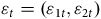 epsilon Subscript t Baseline equals left parenthesis epsilon Subscript 1 t Baseline comma epsilon Subscript 2 t Baseline right parenthesis