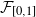 script upper F Subscript left bracket 0 comma 1 right bracket