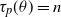 tau Subscript p Baseline left parenthesis theta right parenthesis equals n