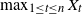max Underscript 1 less than or equals t less than or equals n Endscripts upper X Subscript t