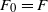 upper F 0 equals upper F