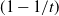 left parenthesis 1 minus 1 divided by t right parenthesis