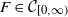 upper F element of script upper C Subscript left bracket 0 comma normal infinity right parenthesis
