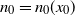 n 0 equals n 0 left parenthesis x 0 right parenthesis