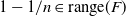 1 minus 1 divided by n element of normal r normal a normal n normal g normal e left parenthesis upper F right parenthesis