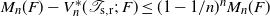 upper M Subscript n Baseline left parenthesis upper F right parenthesis minus upper V Subscript n Superscript asterisk Baseline left parenthesis script upper T Subscript normal s comma normal r Baseline semicolon upper F right parenthesis less than or equals left parenthesis 1 minus 1 divided by n right parenthesis Superscript n Baseline upper M Subscript n Baseline left parenthesis upper F right parenthesis