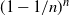 left parenthesis 1 minus 1 divided by n right parenthesis Superscript n