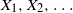 upper X 1 comma upper X 2 comma ellipsis