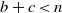 b plus c less than n