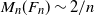 upper M Subscript n Baseline left parenthesis upper F Subscript n Baseline right parenthesis tilde 2 divided by n