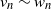 v Subscript n Baseline tilde w Subscript n