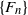 StartSet upper F Subscript n Baseline EndSet