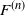 upper F Superscript left parenthesis n right parenthesis