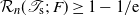 script upper R Subscript n Baseline left parenthesis script upper T Subscript normal s Baseline semicolon upper F right parenthesis greater than or equals 1 minus 1 divided by normal e