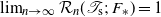 limit Underscript n right arrow normal infinity Endscripts script upper R Subscript n Baseline left parenthesis script upper T Subscript normal s Baseline semicolon upper F Subscript asterisk Baseline right parenthesis equals 1