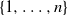 StartSet 1 comma ellipsis comma n EndSet