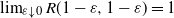 limit Underscript epsilon down arrow 0 Endscripts upper R left parenthesis 1 minus epsilon comma 1 minus epsilon right parenthesis equals 1