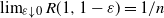 limit Underscript epsilon down arrow 0 Endscripts upper R left parenthesis 1 comma 1 minus epsilon right parenthesis equals 1 divided by n