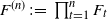 upper F Superscript left parenthesis n right parenthesis Baseline colon equals product Underscript t equals 1 Overscript n Endscripts upper F Subscript t Baseline