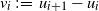 v Subscript i Baseline colon equals u Subscript i plus 1 Baseline minus u Subscript i Baseline