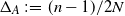 normal upper Delta Subscript upper A Baseline colon equals left parenthesis n minus 1 right parenthesis divided by 2 upper N