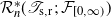 script upper R Subscript n Superscript asterisk Baseline left parenthesis script upper T Subscript normal s comma normal r Baseline semicolon script upper F Subscript left bracket 0 comma normal infinity right parenthesis Baseline right parenthesis