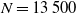 upper N equals 13 500