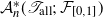 script upper A Subscript n Superscript asterisk Baseline left parenthesis script upper T Subscript normal a normal l normal l Baseline semicolon script upper F Subscript left bracket 0 comma 1 right bracket Baseline right parenthesis