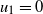 u 1 equals 0