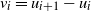 v Subscript i Baseline equals u Subscript i plus 1 Baseline minus u Subscript i