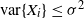 normal v normal a normal r StartSet upper X Subscript i Baseline EndSet less than or equals sigma squared