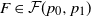 upper F element of script upper F left parenthesis p 0 comma p 1 right parenthesis