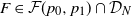 upper F element of script upper F left parenthesis p 0 comma p 1 right parenthesis intersection script upper D Subscript upper N