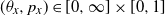 left parenthesis theta Subscript x Baseline comma p Subscript x Baseline right parenthesis element of left bracket 0 comma normal infinity right bracket times left bracket 0 comma 1 right bracket