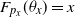 upper F Subscript p Sub Subscript x Baseline left parenthesis theta Subscript x Baseline right parenthesis equals x