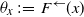 theta Subscript x Baseline colon equals upper F Superscript left arrow Baseline left parenthesis x right parenthesis