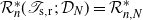 script upper R Subscript n Superscript asterisk Baseline left parenthesis script upper T Subscript normal s comma normal r Baseline semicolon script upper D Subscript upper N Baseline right parenthesis equals script upper R Subscript n comma upper N Superscript asterisk