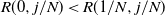 upper R left parenthesis 0 comma j divided by upper N right parenthesis less than upper R left parenthesis 1 divided by upper N comma j divided by upper N right parenthesis