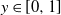 y element of left bracket 0 comma 1 right bracket