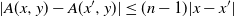 StartAbsoluteValue upper A left parenthesis x comma y right parenthesis minus upper A left parenthesis x prime comma y right parenthesis EndAbsoluteValue less than or equals left parenthesis n minus 1 right parenthesis StartAbsoluteValue x minus x Superscript prime Baseline EndAbsoluteValue