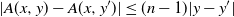 StartAbsoluteValue upper A left parenthesis x comma y right parenthesis minus upper A left parenthesis x comma y Superscript prime Baseline right parenthesis EndAbsoluteValue less than or equals left parenthesis n minus 1 right parenthesis StartAbsoluteValue y minus y Superscript prime Baseline EndAbsoluteValue